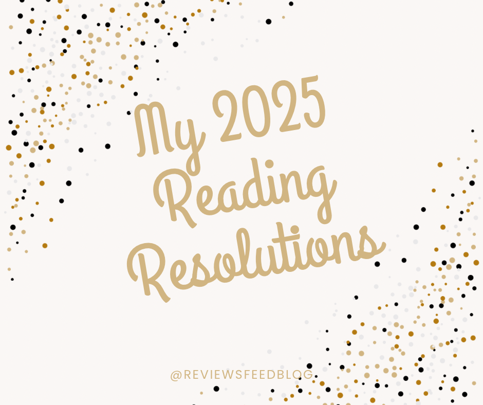 My 2025 Reading Resolutions! ReviewsFeed